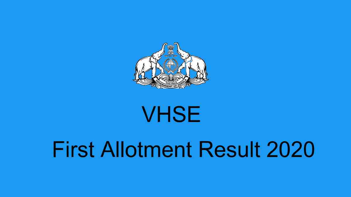 VHSE First Allotment 2020- vhscap.kerala.gov.in